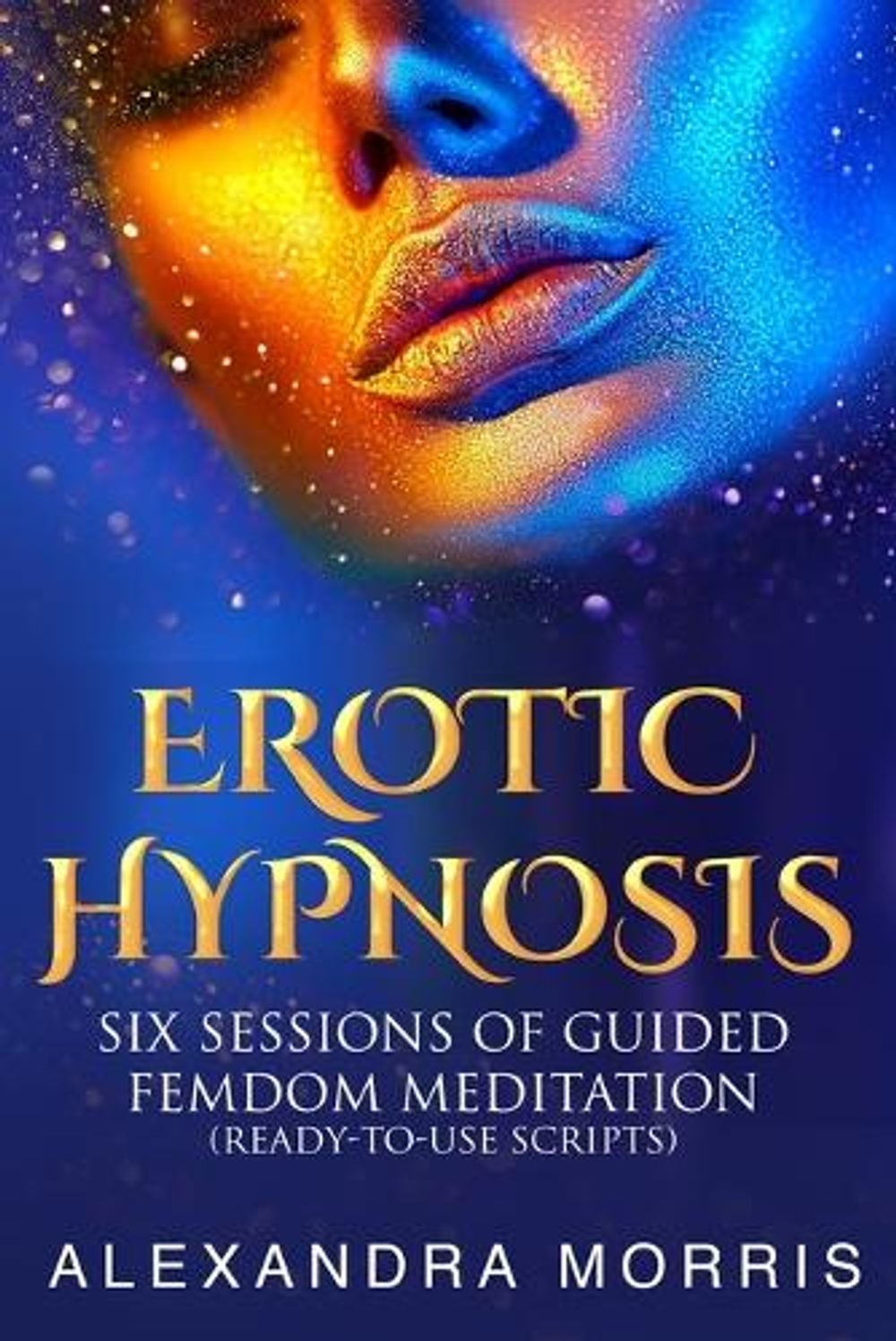 Erotic Hypnosis by Alexandra Morris - ISBN: 9789198604887