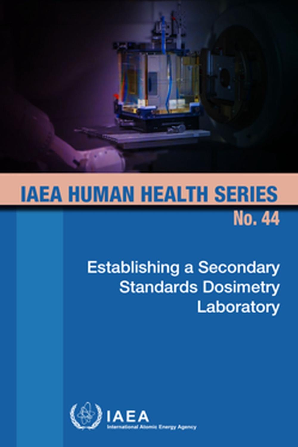 Establishing a Secondary Standards Dosimetry Laboratory, 9789201204226