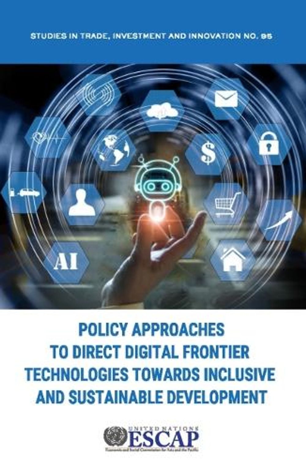 Policy Approaches to Direct Digital Frontier Technologies Towards Inclusive and Sustainable Development by Social Commission for Asia - ISBN: 9789211208344