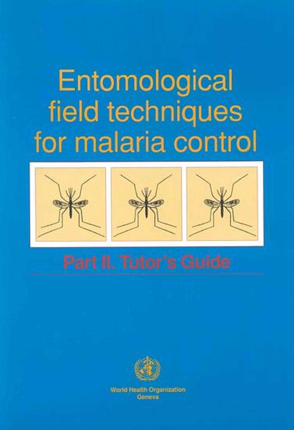 Entomological Field Techniques for Malaria Control, 9789241544405