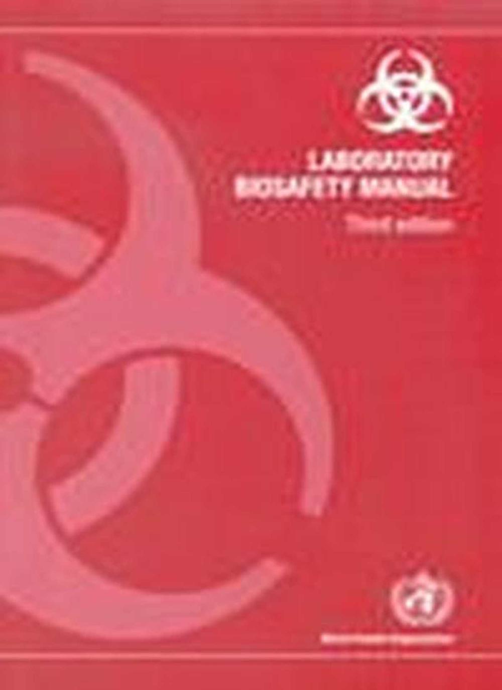 Laboratory Biosafety Manual by WHO - ISBN: 9789241546508
