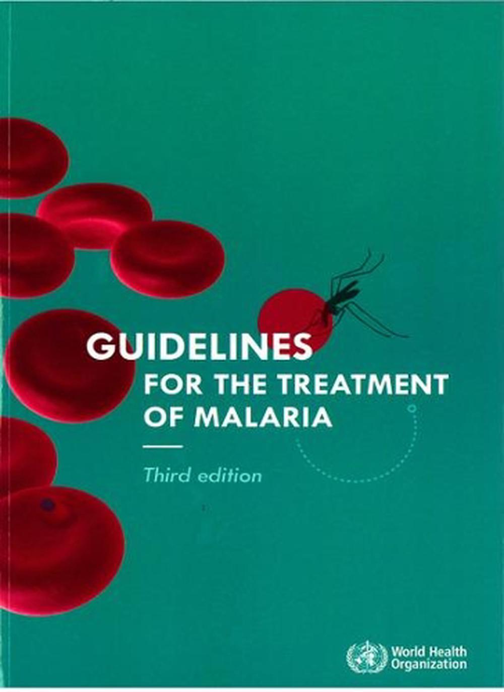 Guidelines for the Treatment of Malaria. Third Edition, 9789241549127