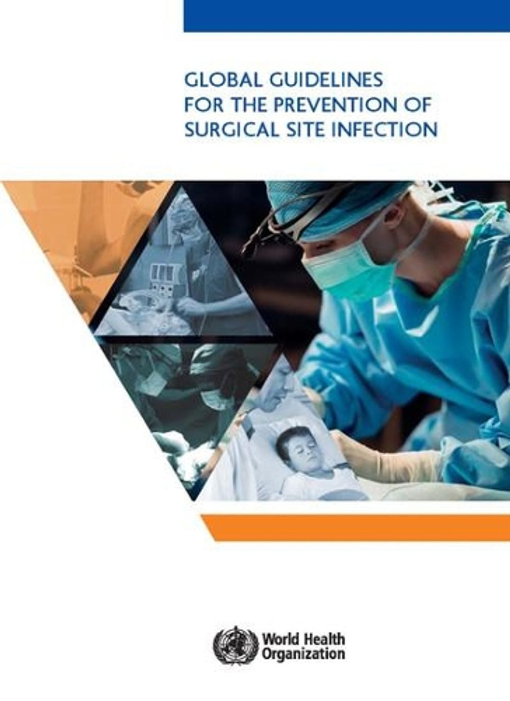 Global Guidelines for the Prevention of Surgical Site Infection by ...