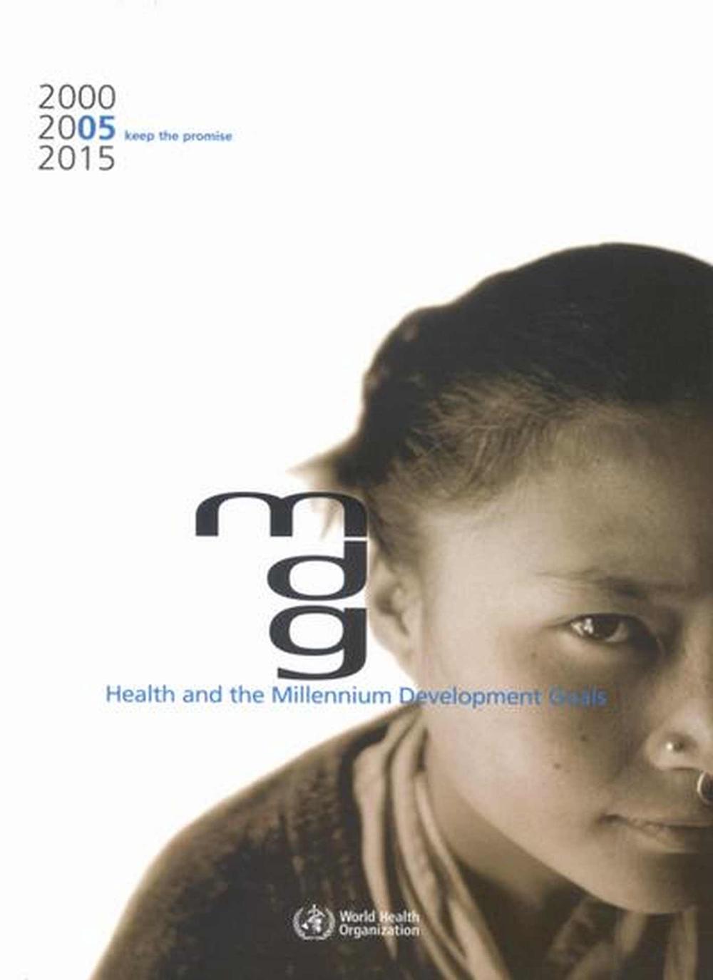 Health and the Millennium Development Goals by World Health ...