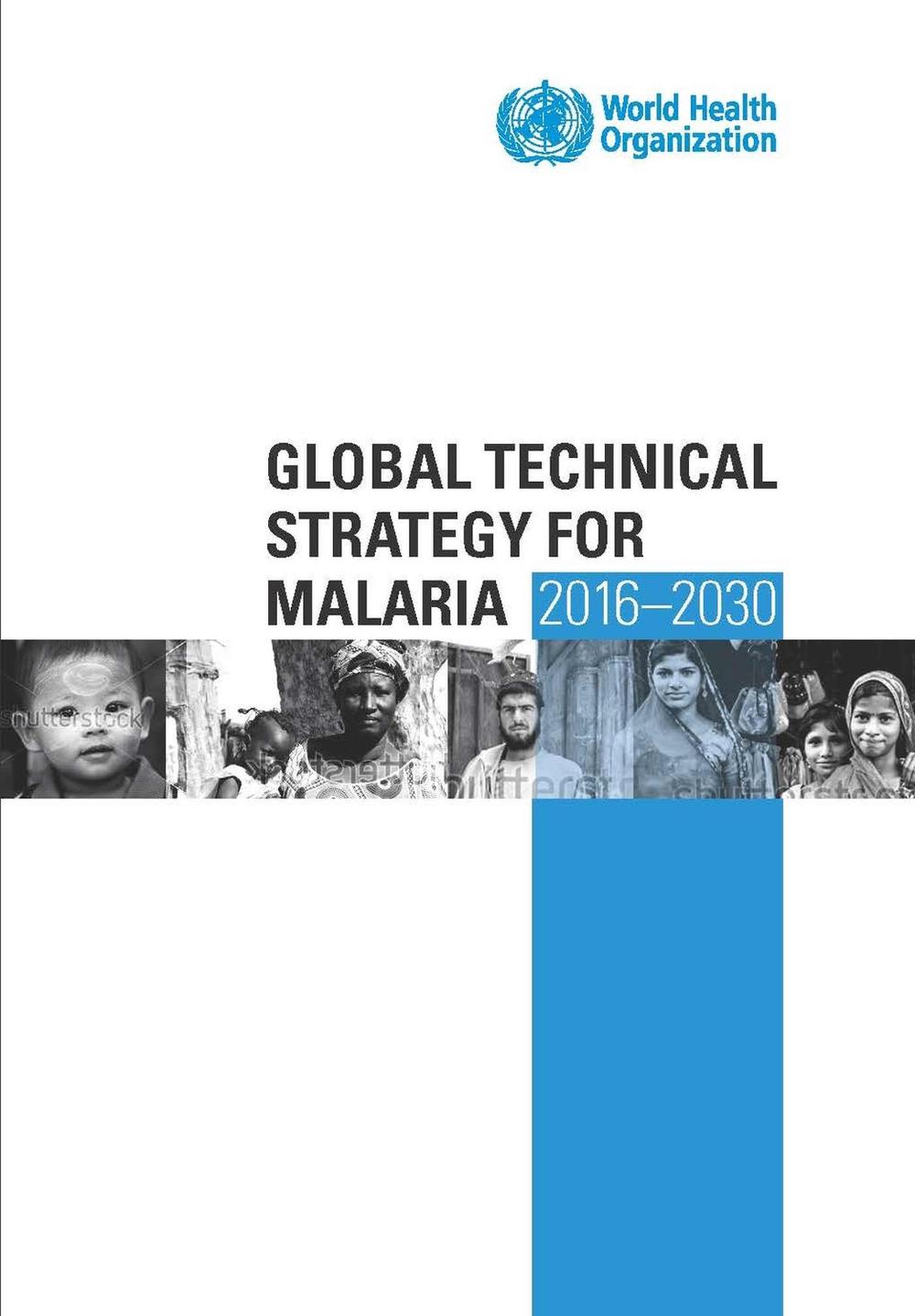 Global Technical Strategy for Malaria 2016-2030, 9789241564991