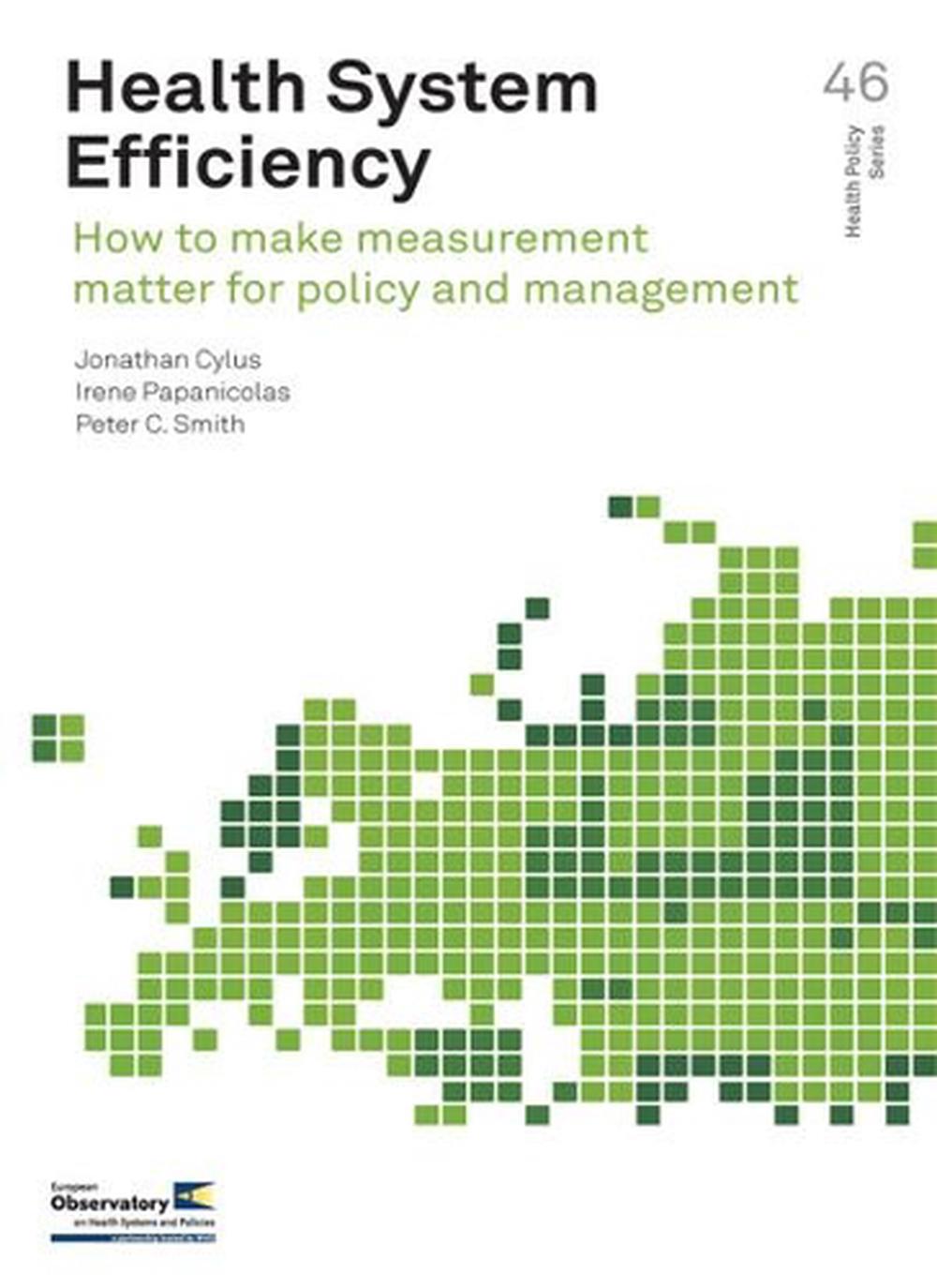 Health system efficiency: how to make measurement matter for policy and management, 9789289050418