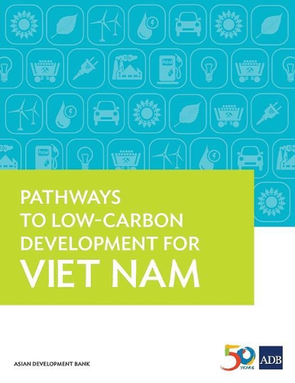 Pathways to Lowcarbon Development for Viet Nam by Asian Development