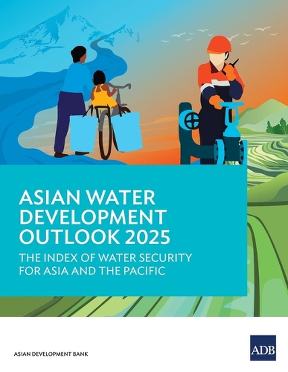 Asian Water Development Outlook 2025 by Asian Development Bank ...