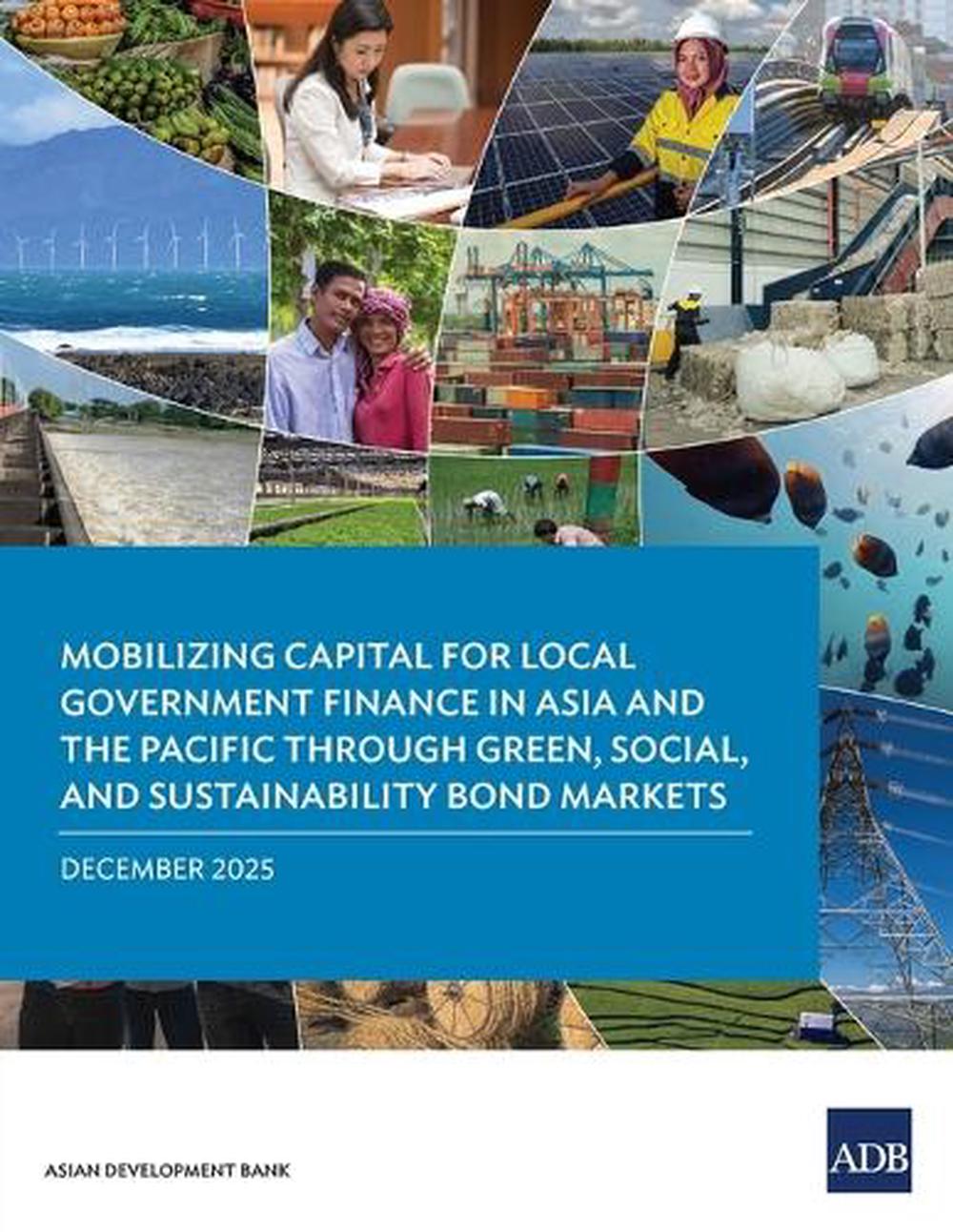 Mobilizing Capital for Local Government Finance in Asia and the Pacific ...