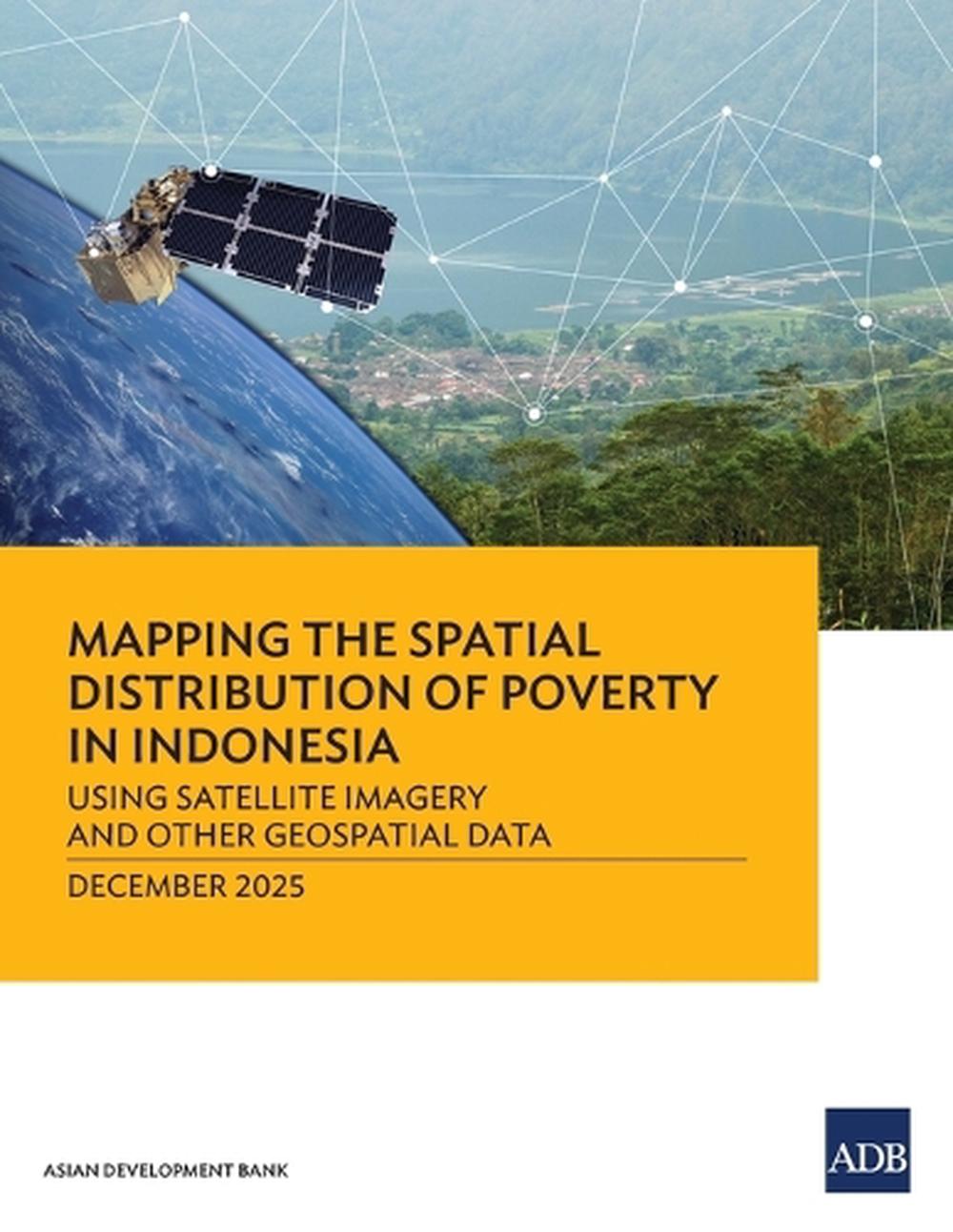 Mapping the Spatial Distribution of Poverty by Asian Development Bank ...