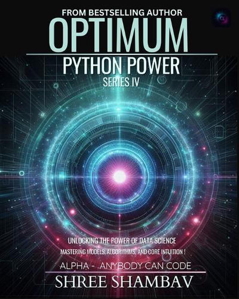 Optimum Python Power Series IV - Unleashing the Potential of Data Science with Machine Learning Techniques, 9789334300697