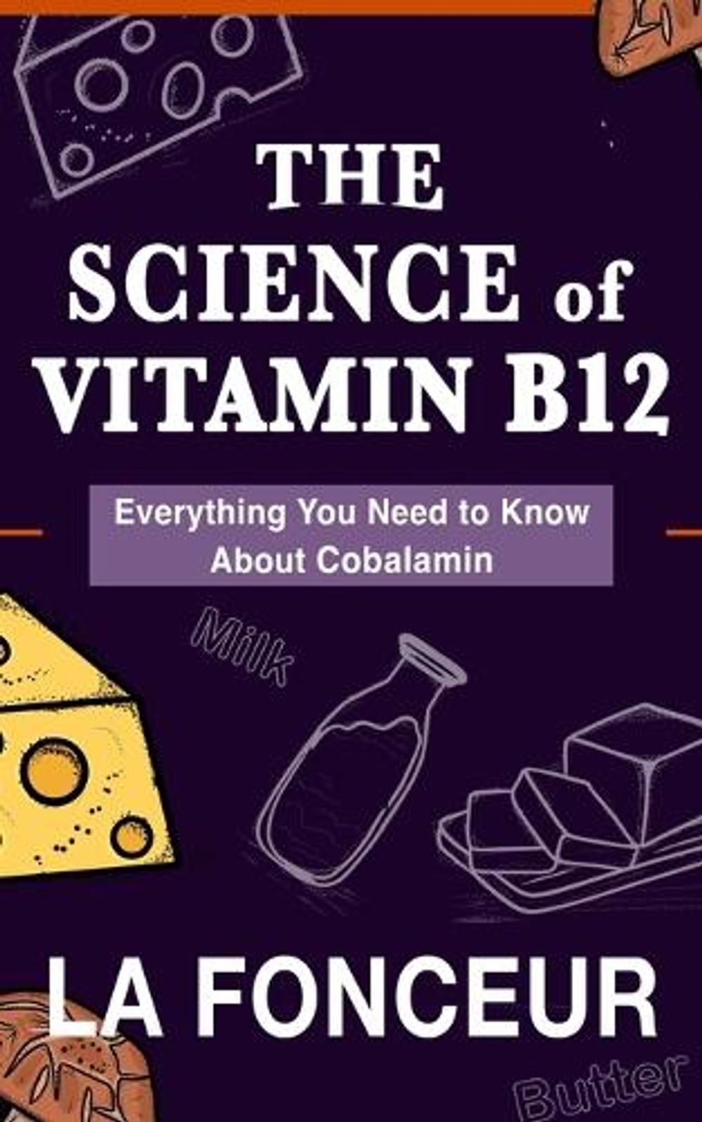 The Science of Vitamin B12 by La Fonceur - ISBN: 9789334477399