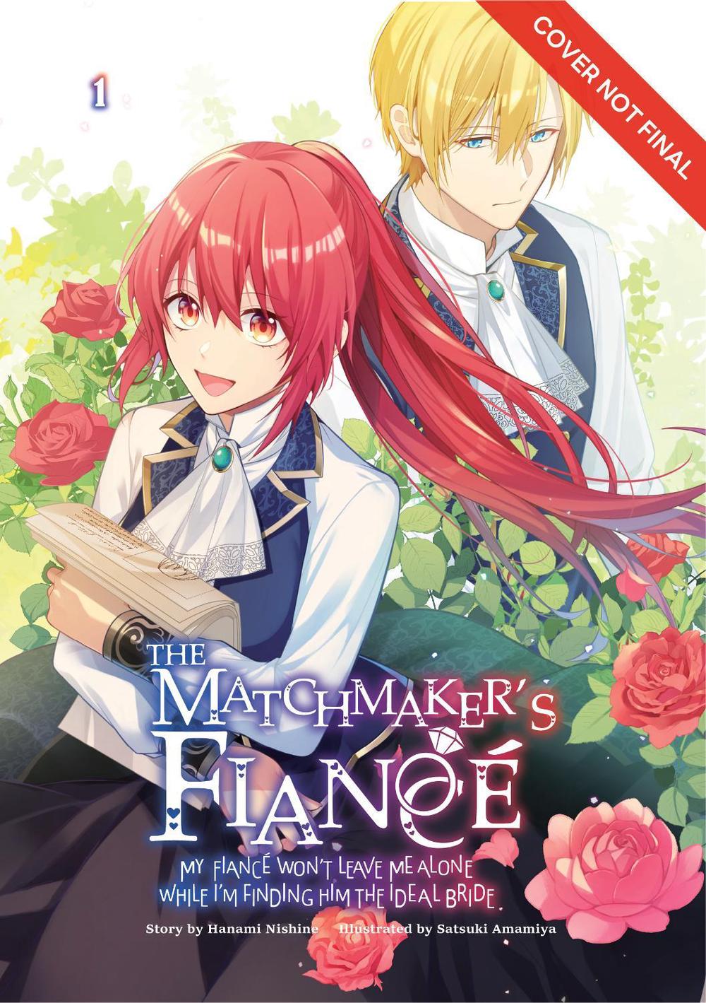 The Matchmaker’s Fiancé: My Fiancé Won’t Leave Me Alone While I’m Finding Him the Ideal Bride Volume 1 by Satsuki Amamiya - ISBN: 9789347195006