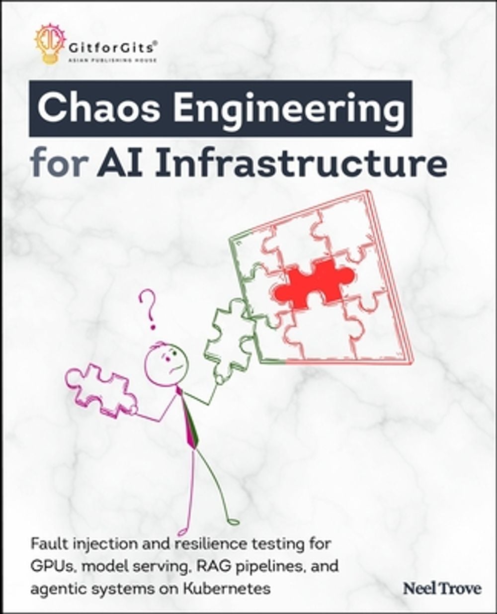 Chaos Engineering for AI Infrastructure by Neel Trove - ISBN: 9789349174771