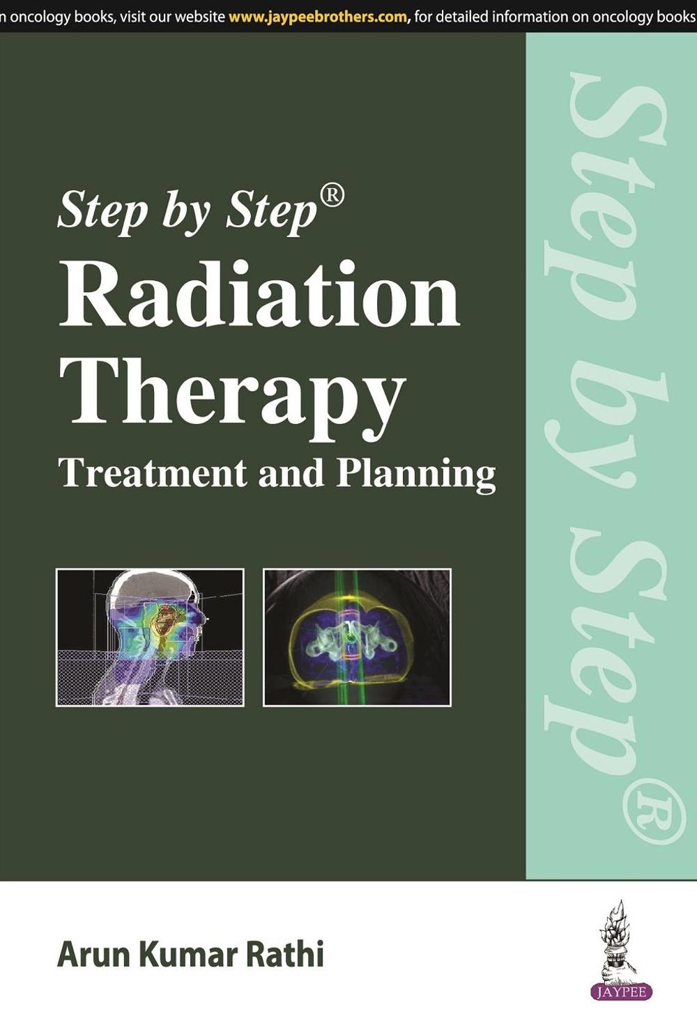 Step by Step Radiation Therapy: Treatment and Planning, 9789352501243