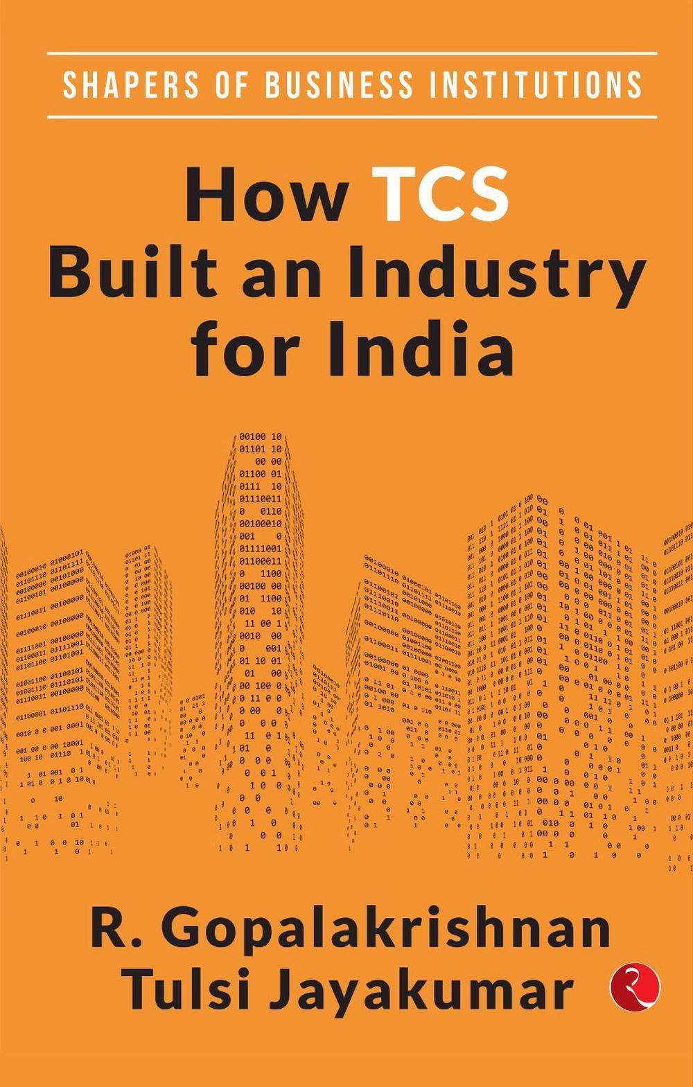 How TCS Built An Industry For India by R. Gopalakrishnan - ISBN: 9789353338541