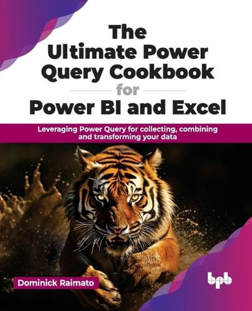 The Ultimate Power Query Cookbook for Power BI and Excel by Dominick Raimato - ISBN: 9789355517395