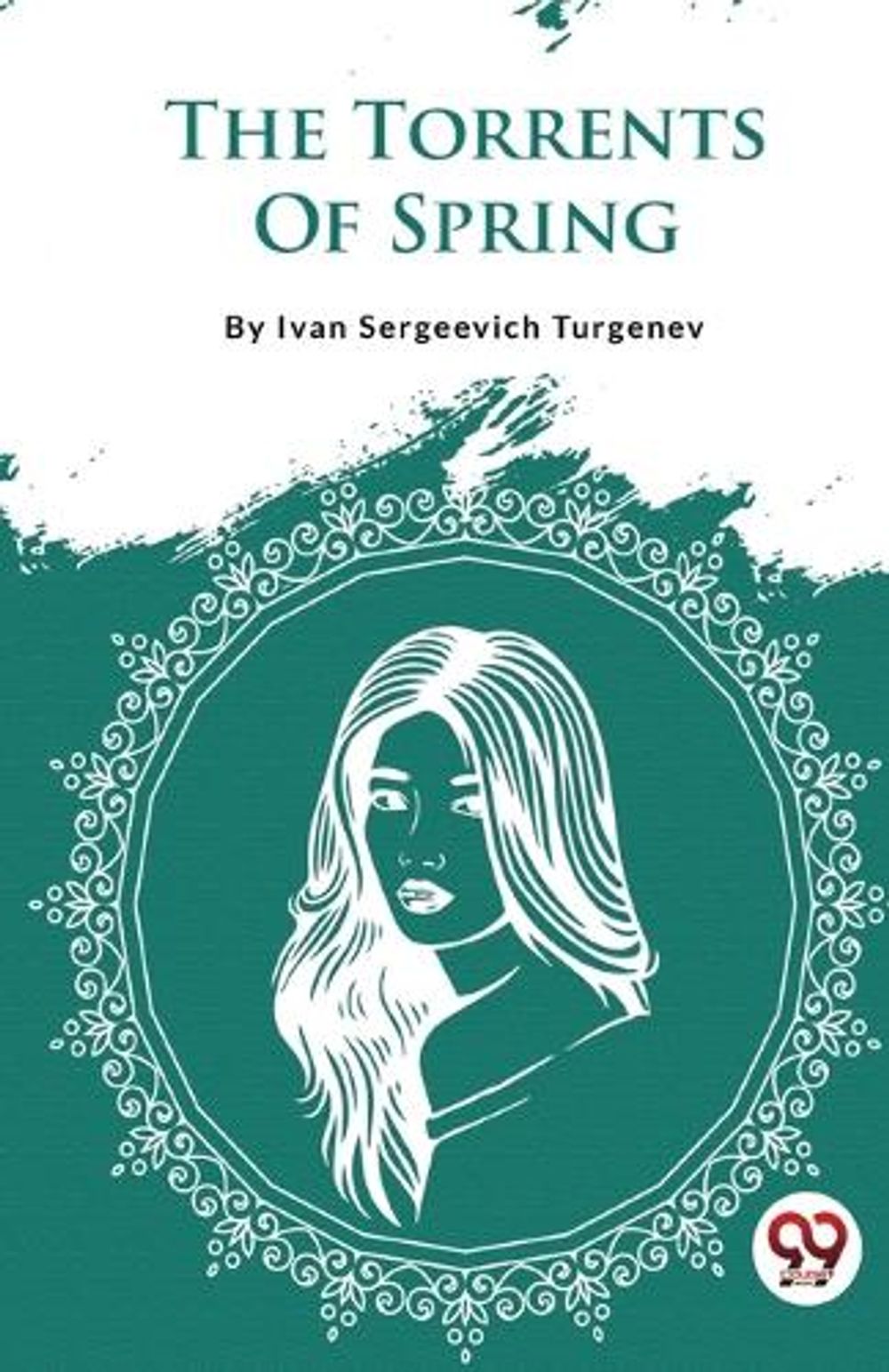 The Torrents of Spring by Ivan Sergeevich Turgenev - ISBN: 9789357483353
