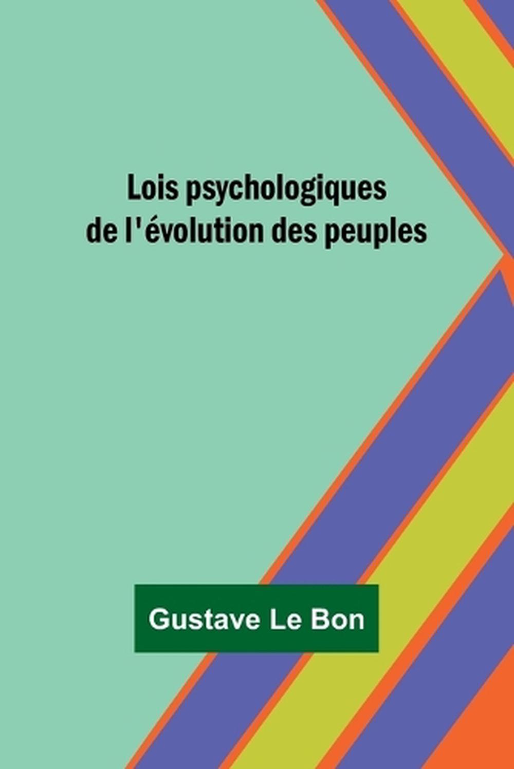 Lois Psychologiques De L Volution Des Peuples By Gustave Le Bon