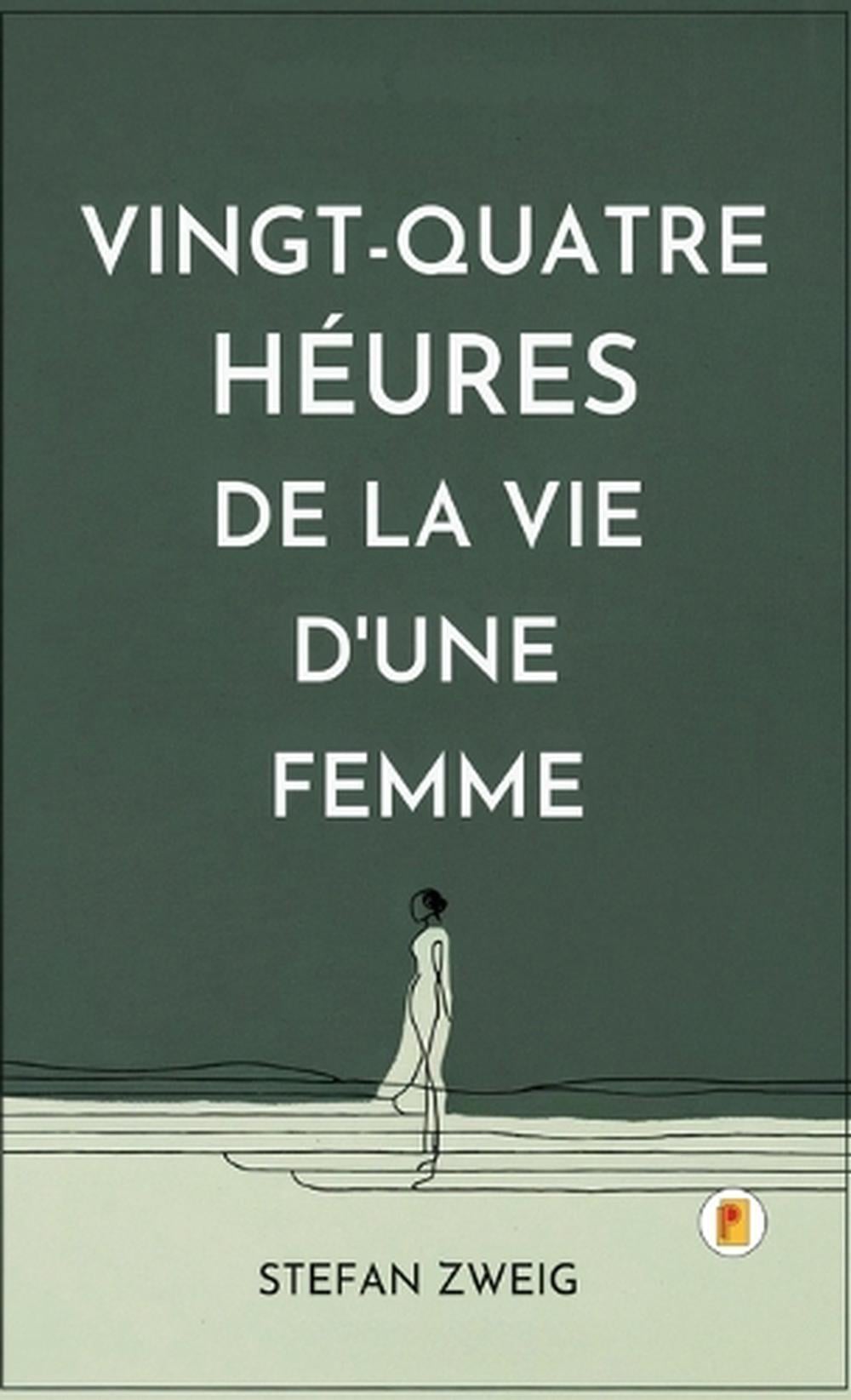 Vingt Quatres Heures De La Vie Dune Femme