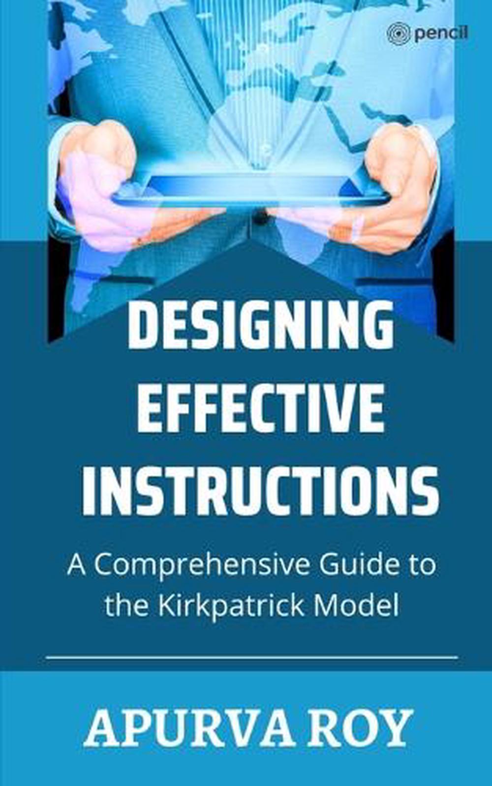 Designing Effective Instruction - A Comprehensive Guide to the Kirkpatrick Model, 9789358830880