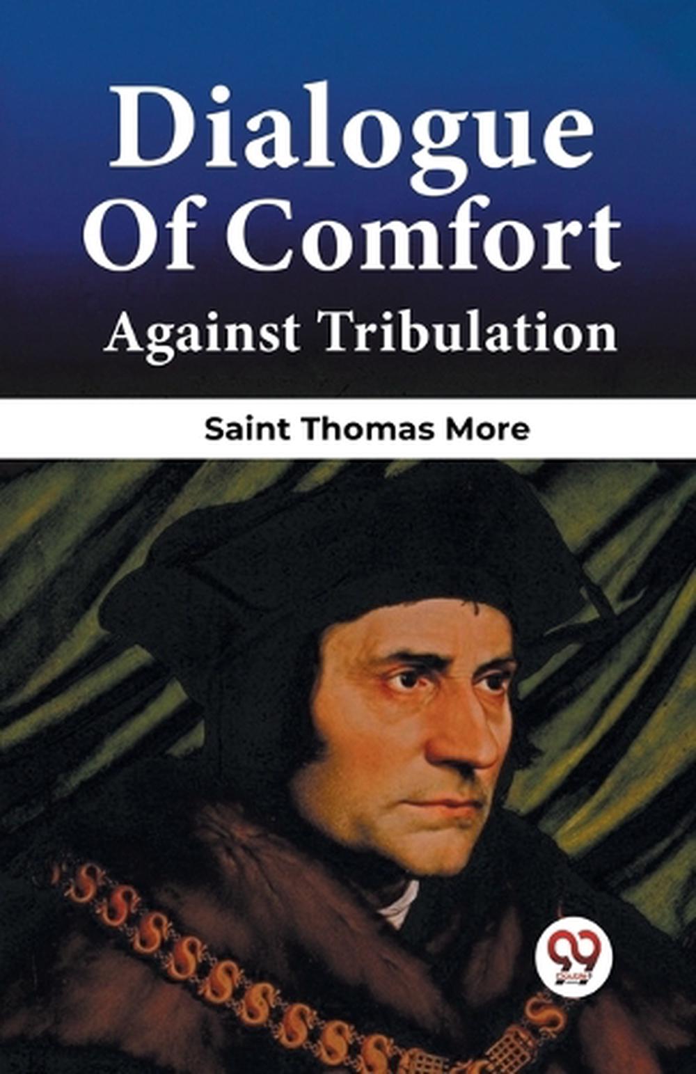 Dialogue Of Comfort Against Tribulation, 9789361151712