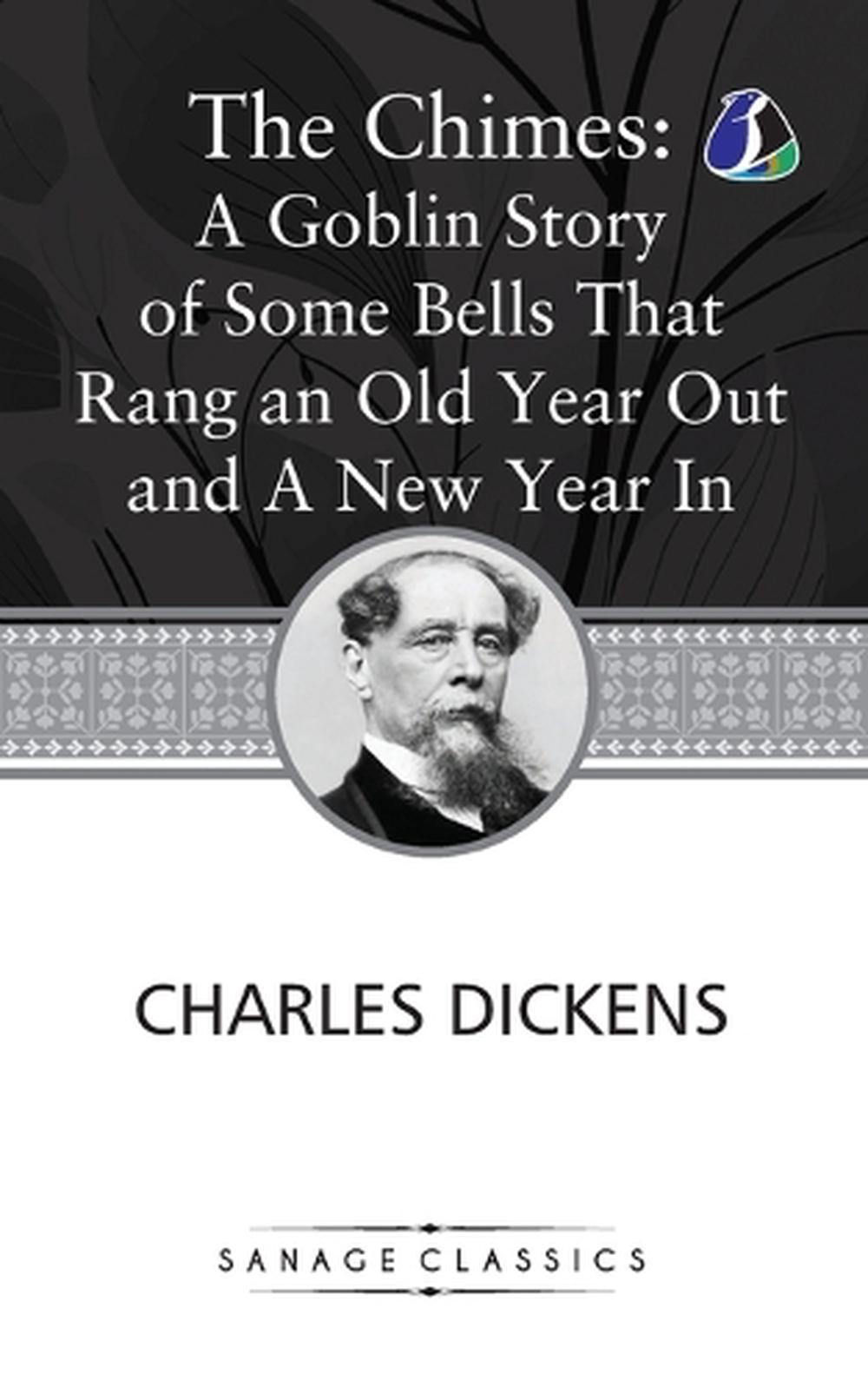 The Chimes: A Goblin Story of Some Bells That Rang an Old Year Out and A New Year In by Charles Dickens - ISBN: 9789362052377