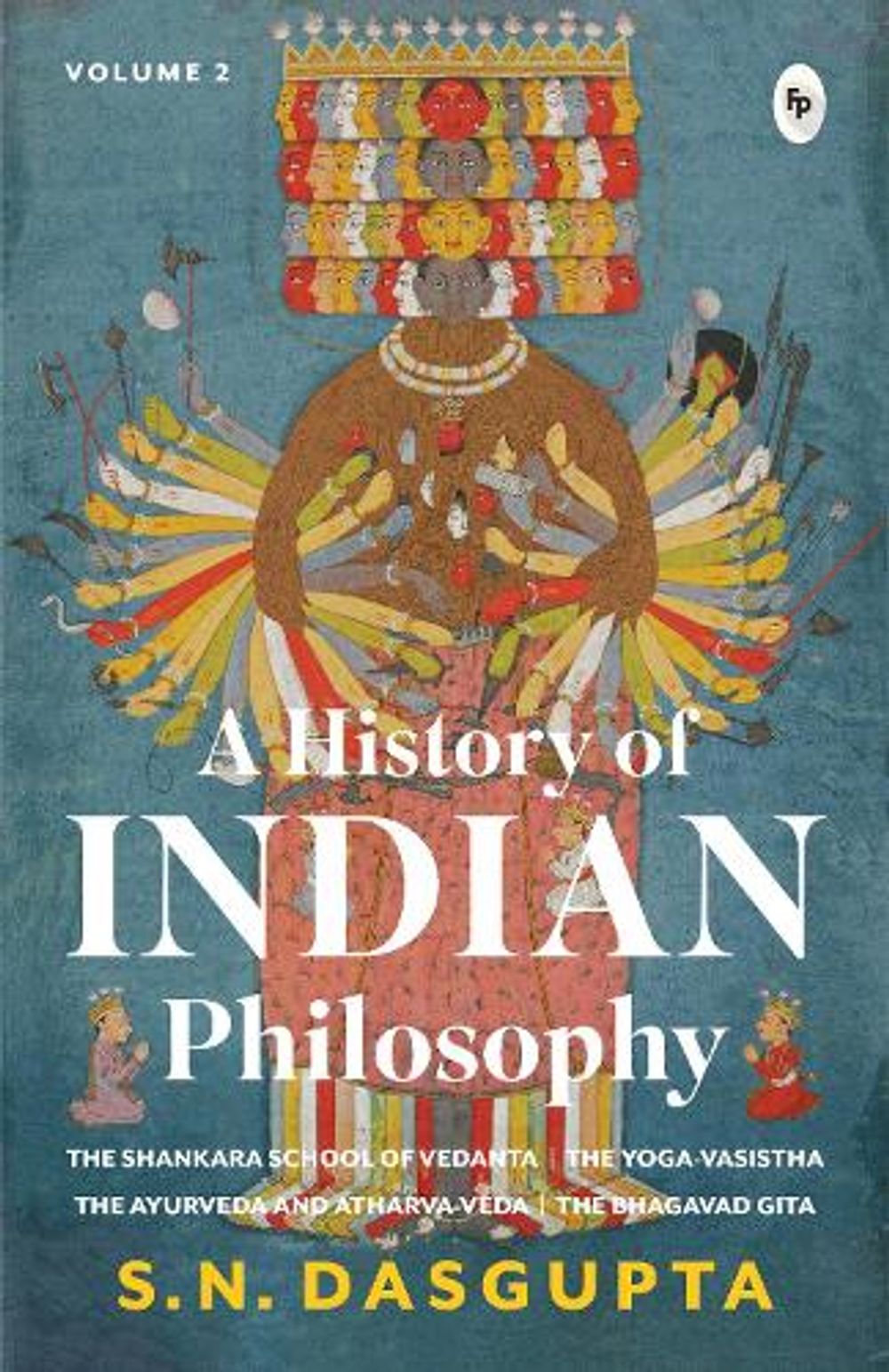 A History of Indian Philosophy by S.N. DasGupta - ISBN: 9789362149114