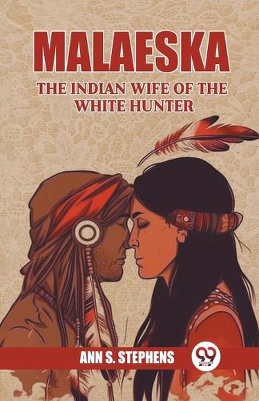 MalaeskaThe Indian Wife Of The White Hunter (Edition2024), 9789363056701