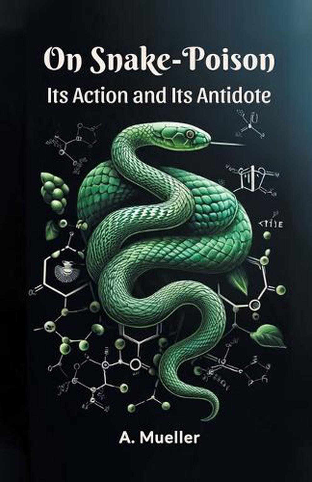 On Snake-PoisonIts Action and Its Antidote (Edition2024), 9789364282550