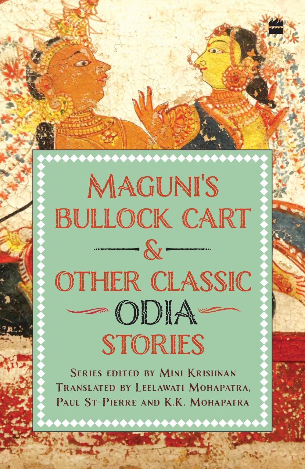Cover of Maguni's Bullock Cart and Other Classic Odia Stories