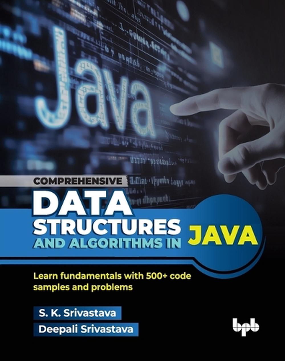 Comprehensive Data Structures and Algorithms in Java by S.K. Srivastava ...