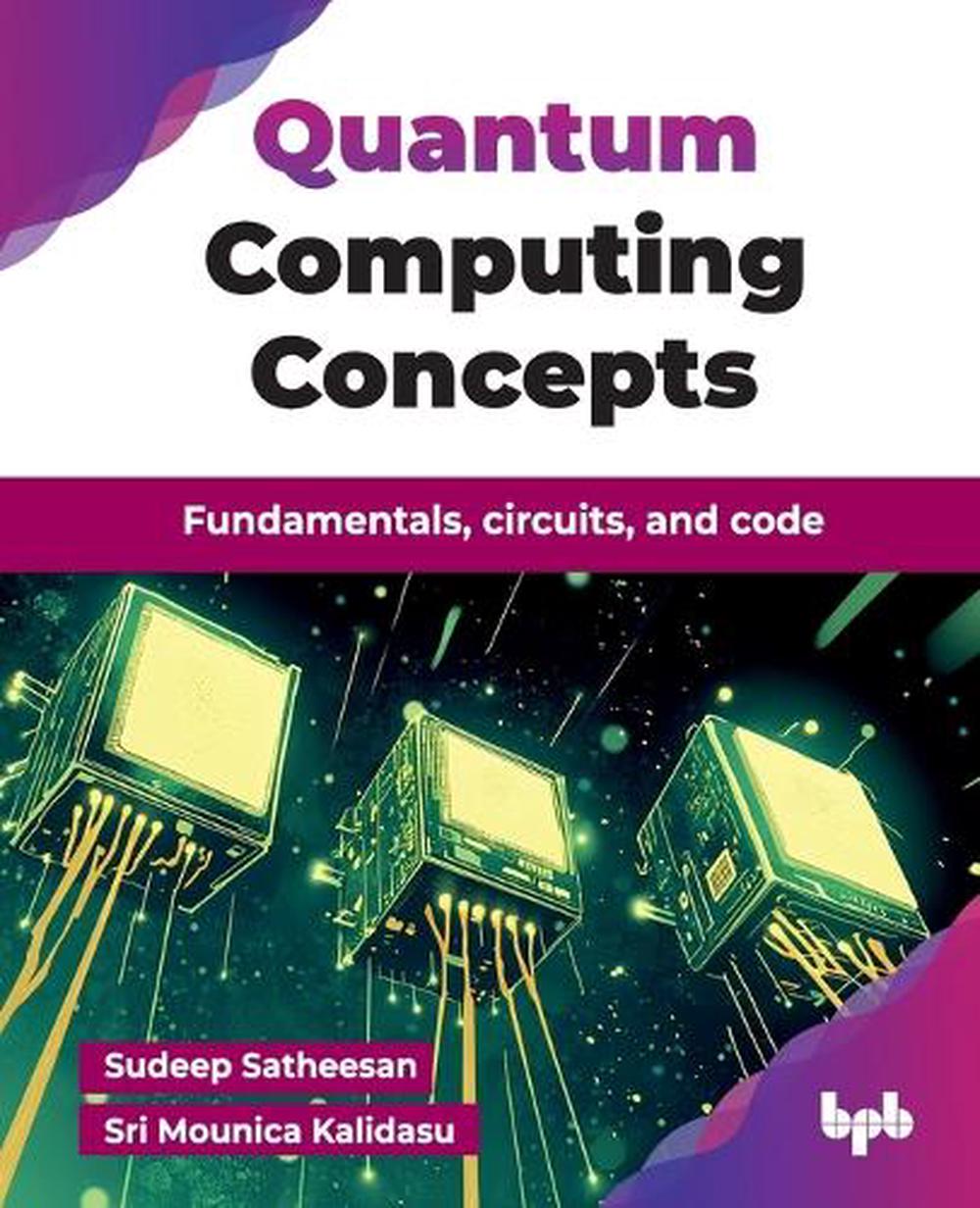 Quantum Computing Concepts by Sudeep Satheesan, Paperback ...