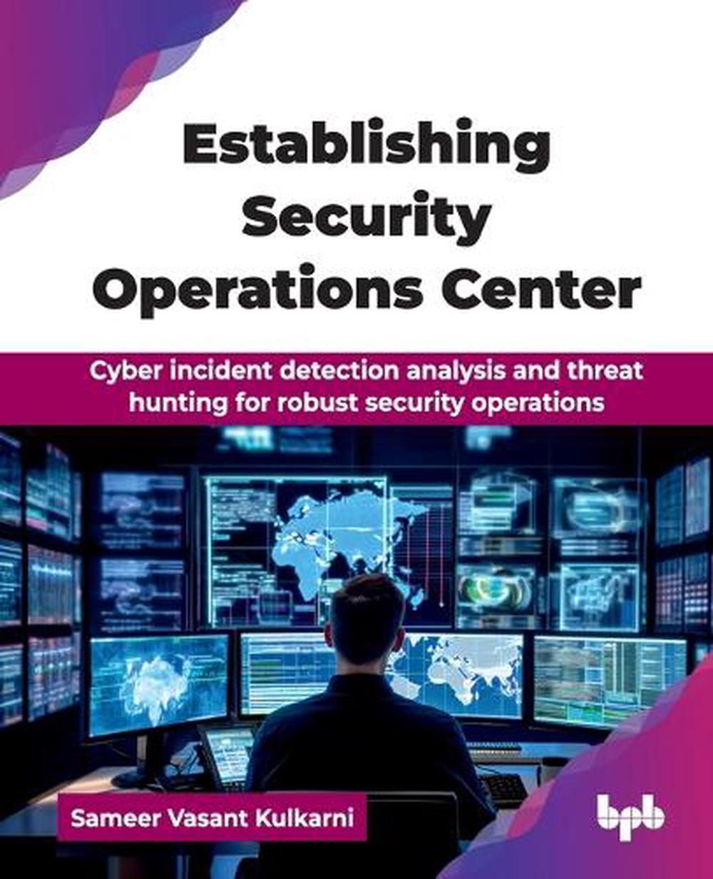 Establishing Security Operations Center by Sameer Vasant Kulkarni - ISBN: 9789365896060