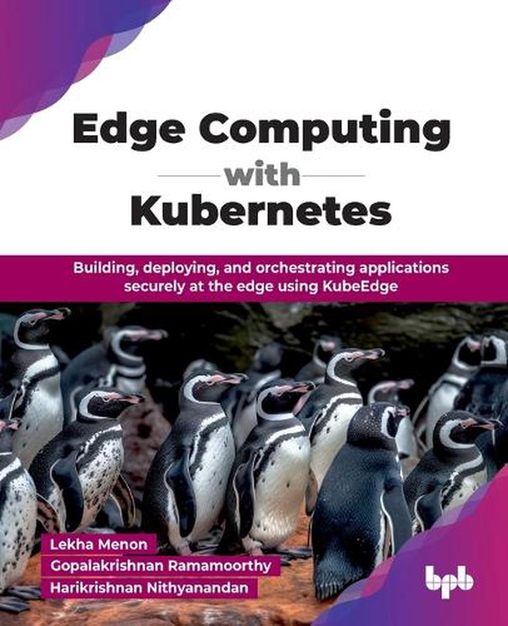 Edge Computing with Kubernetes by Lekha Menon, Paperback, 9789365896664 ...