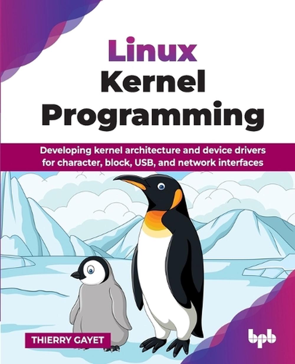 Linux Kernel Programming by Thierry Gayet, Paperback, 9789365897364 ...