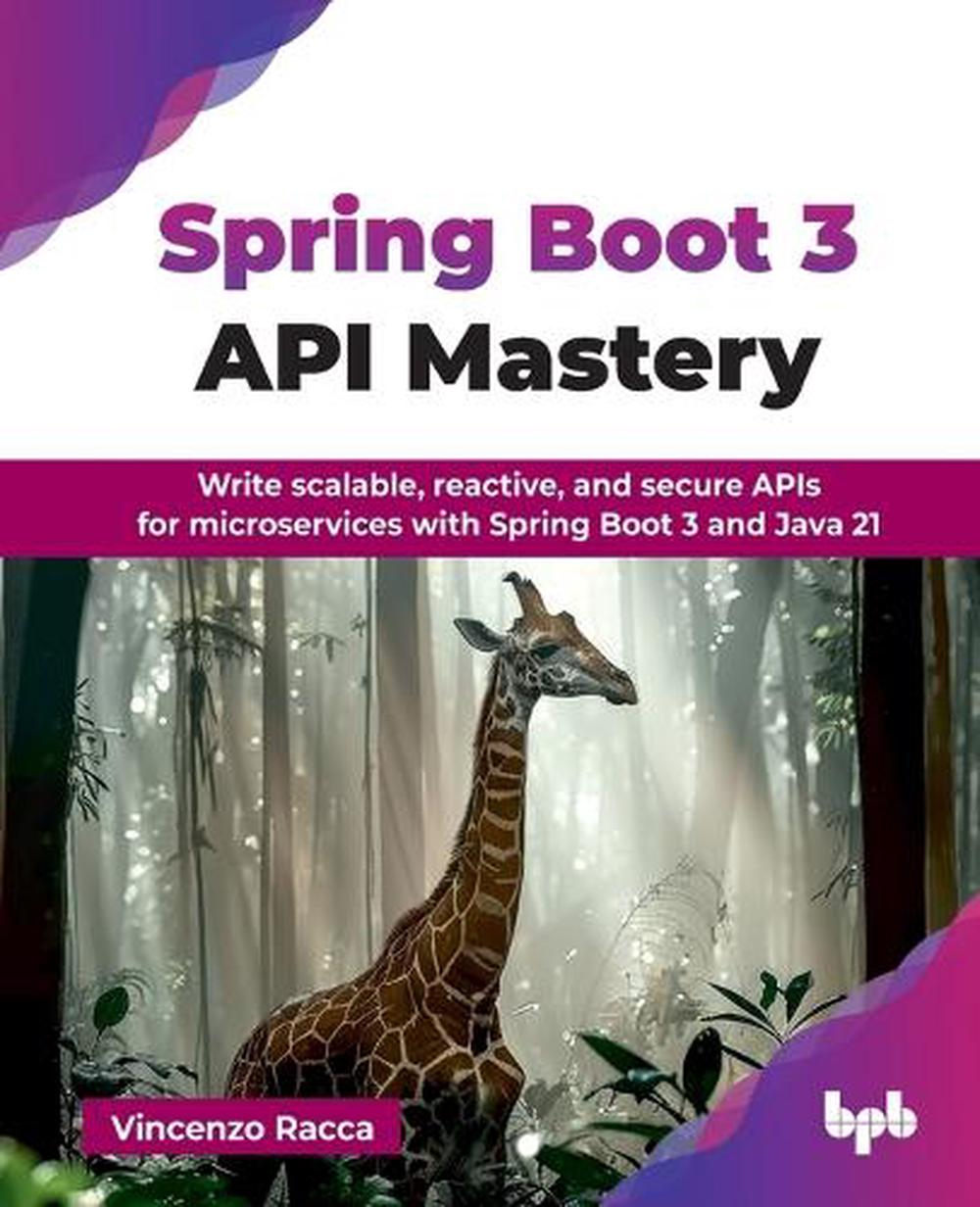 Spring Boot 3 API Mastery by Vincenzo Racca - ISBN: 9789365898088
