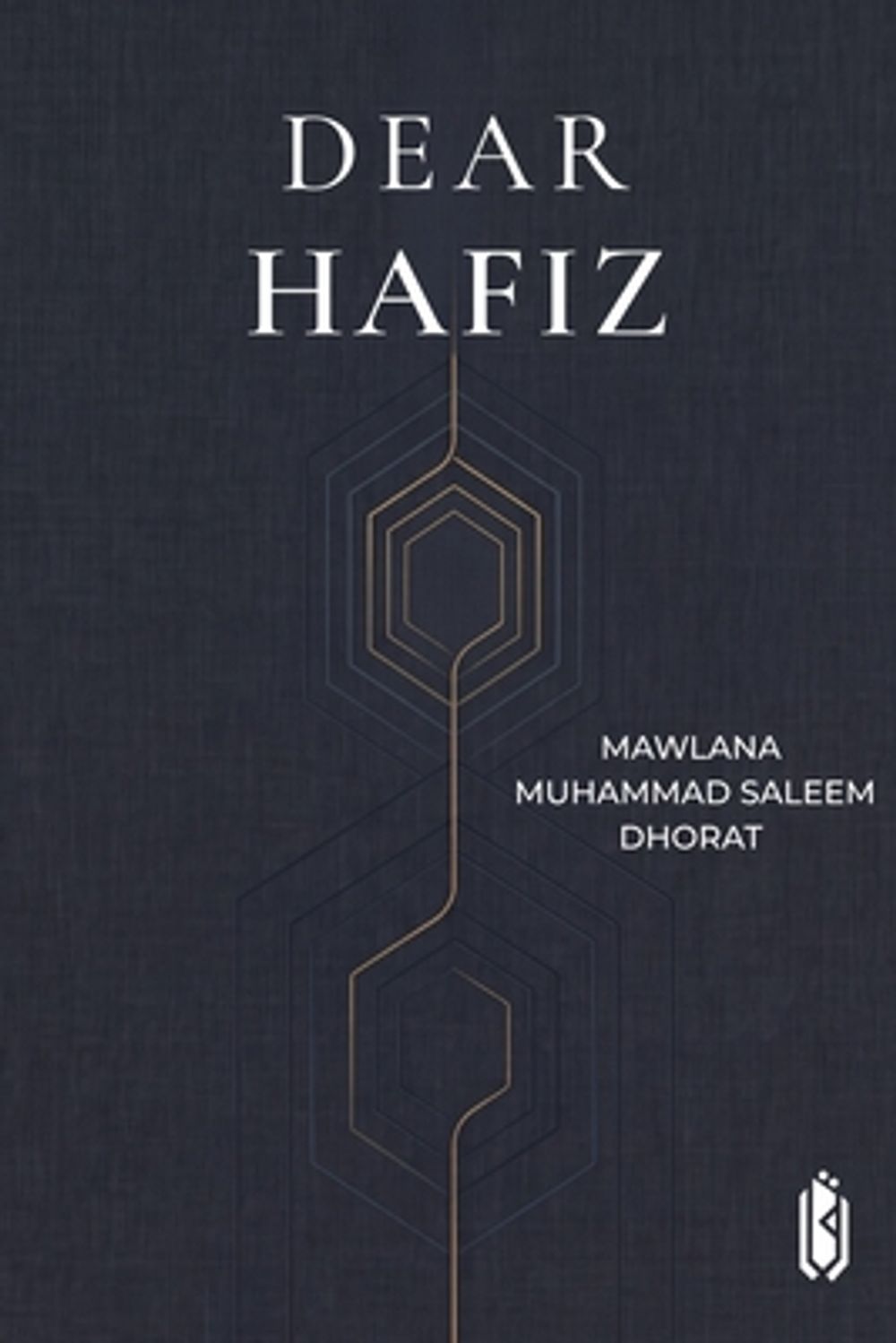Dear Hafiz by Mawlana Muhammad Salim Dhorat - ISBN: 9789366080277
