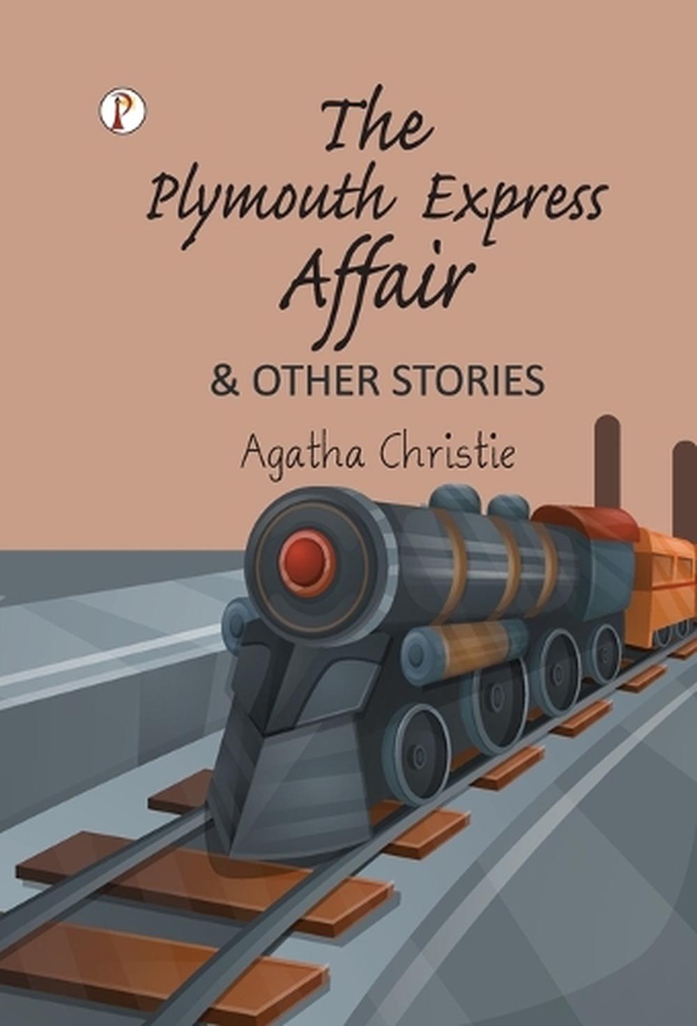 The Plymouth Express Affair and Other Stories (Edition1st) by Agatha Christie - ISBN: 9789367004197