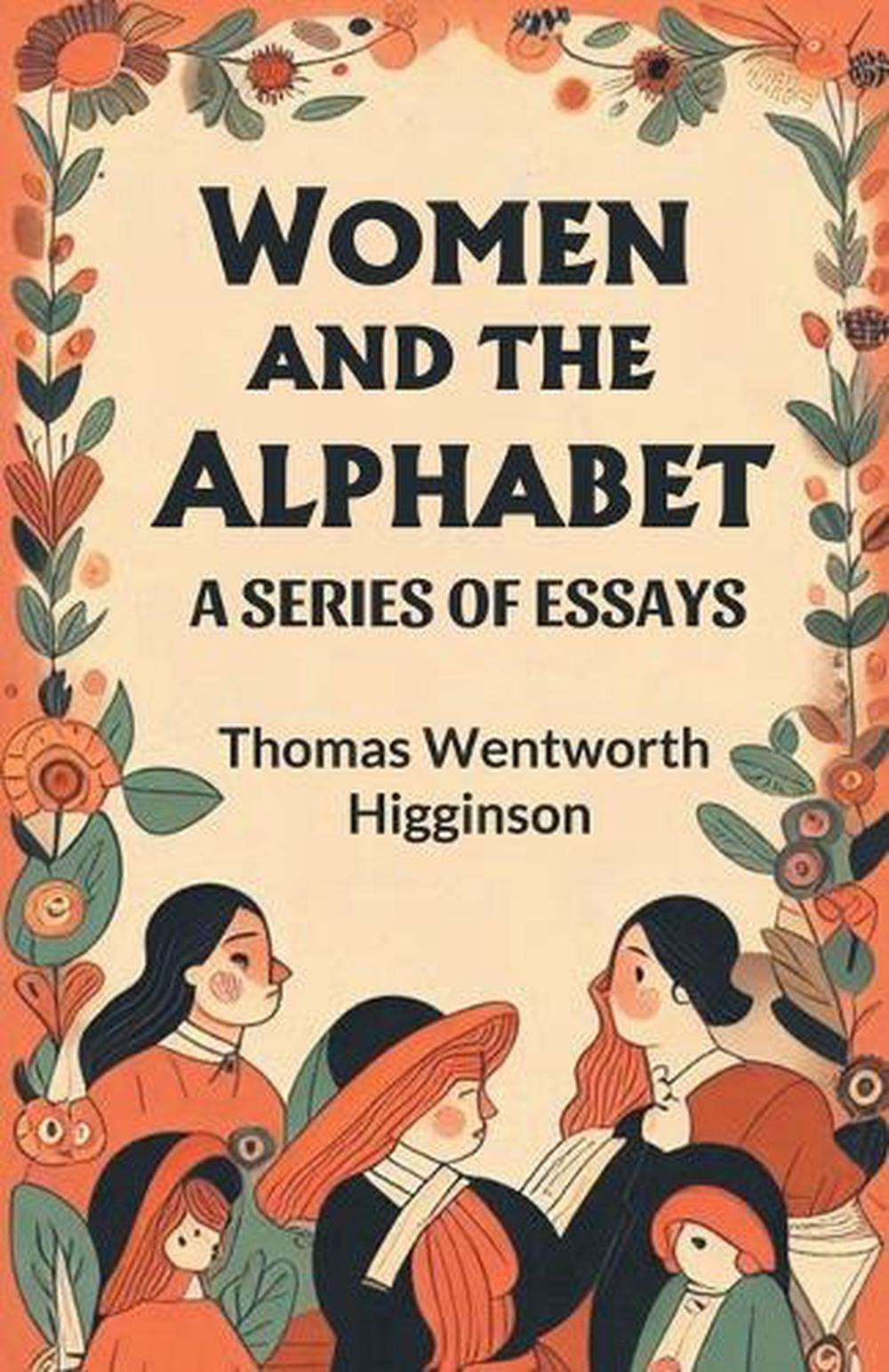 Women and the AlphabetA Series of Essays (Edition2024) by Thomas Wentworth Higginson - ISBN: 9789369077069