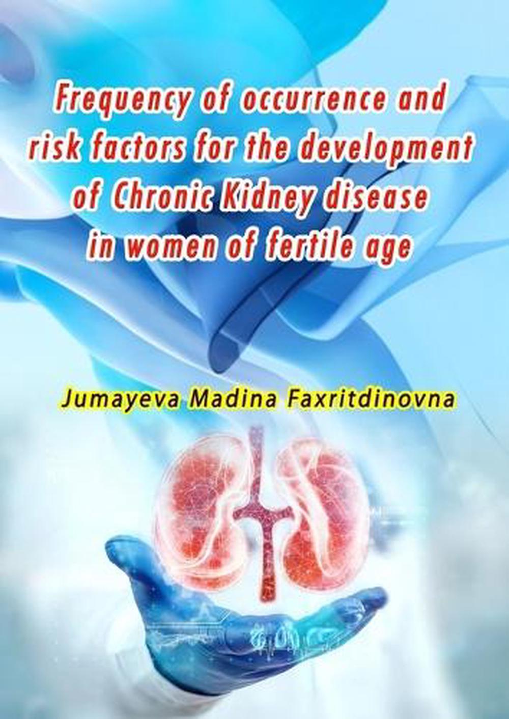 Frequency of occurrence and risk factors for the development of Chronic Kidney disease in women of fertile age, 9789369088690