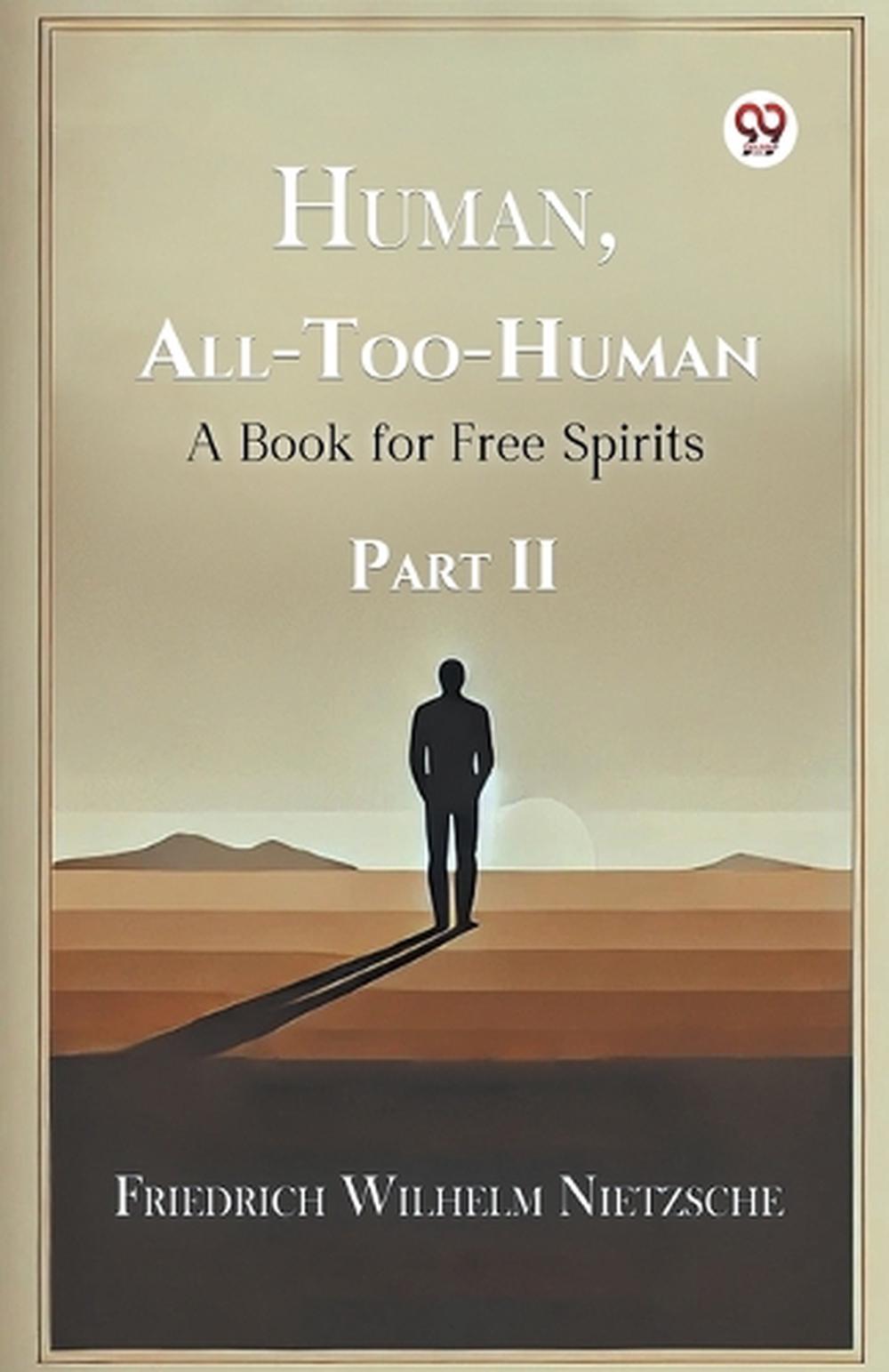 Human, All-Too-Human a Book for Free Spirits Part II, 9789369423866