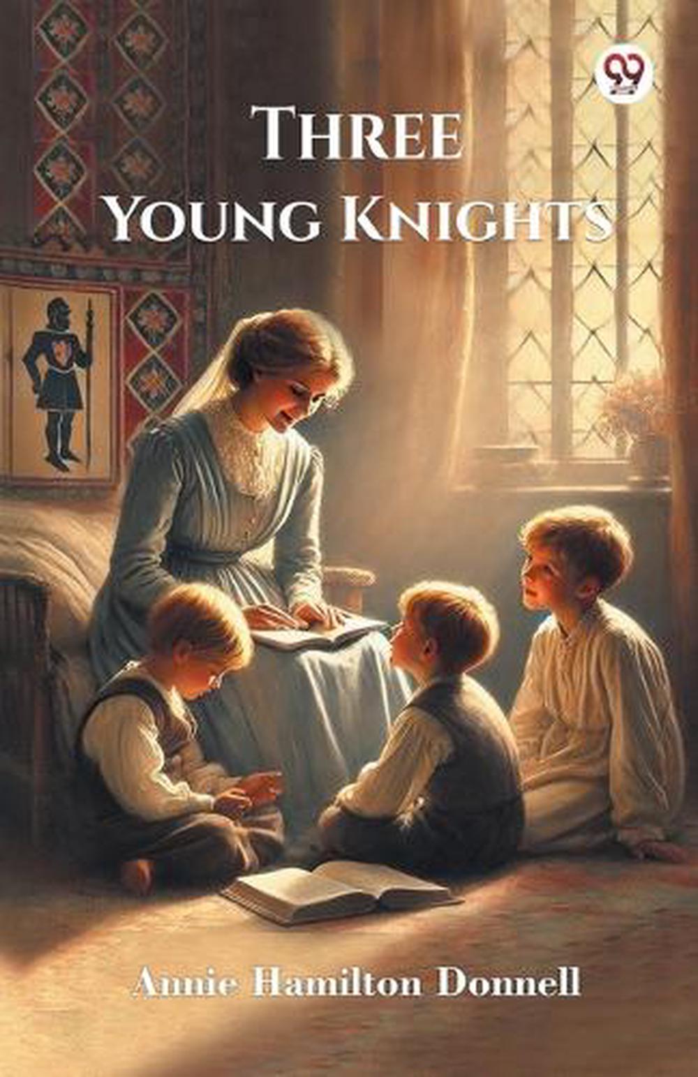 Three Young Knights by Annie Hamilton Donnell - ISBN: 9789369423965
