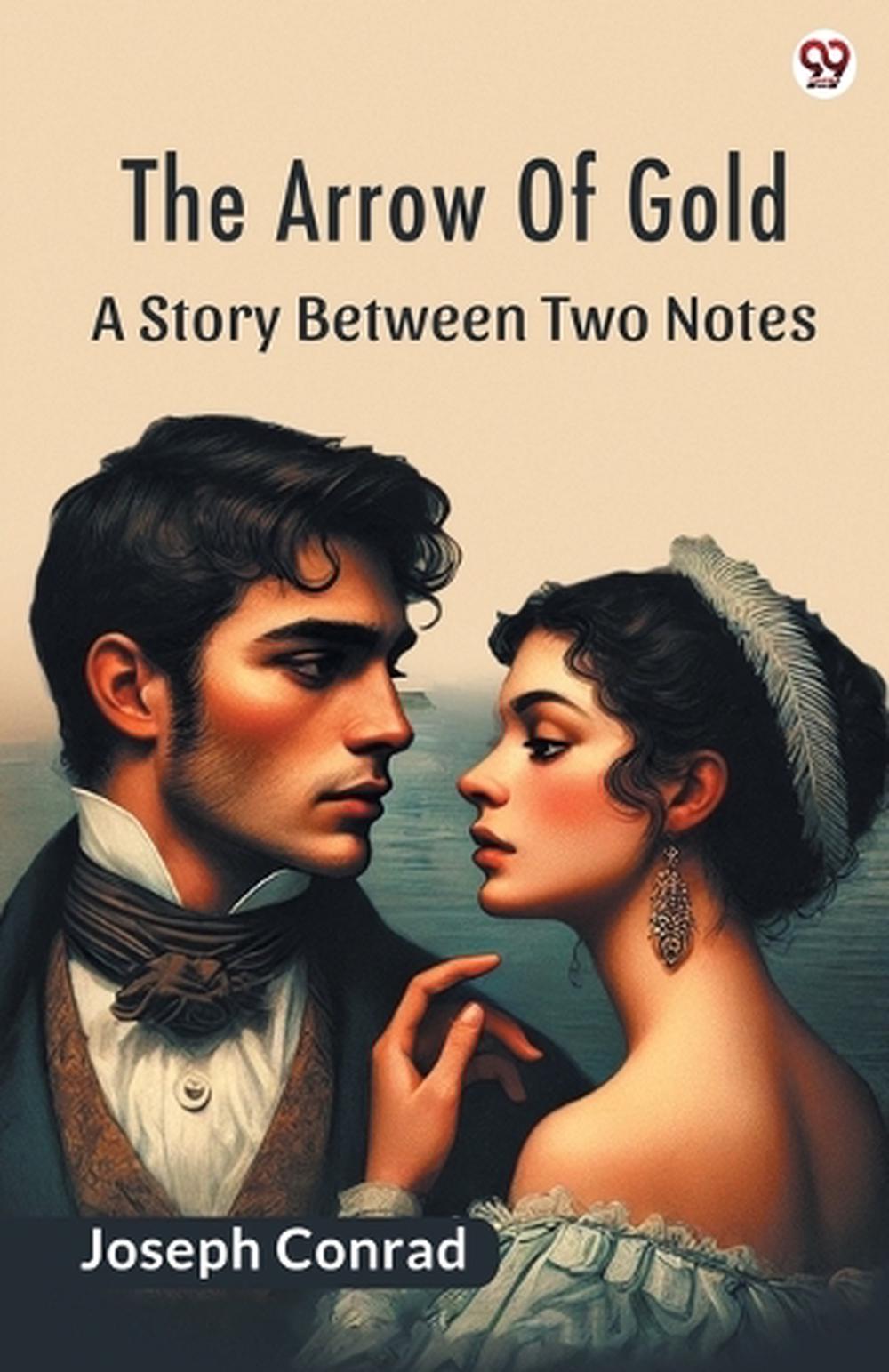 The Arrow Of GoldA Story Between Two Notes (Edition1) by Joseph Conrad ...