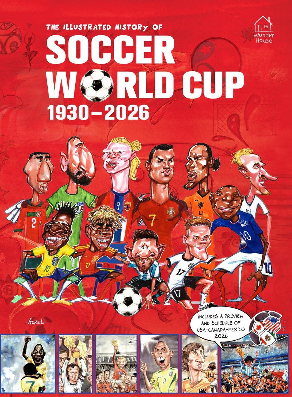 The Illustrated History of Soccer World Cup 1930 - 2026 Englishâ by Aczel - ISBN: 9789370896840