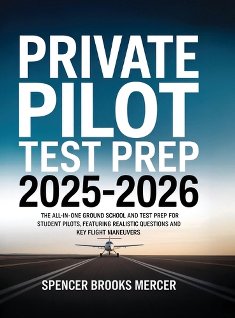 Private Pilot Test Prep 2025-2026: The All-in-One Ground School and ...