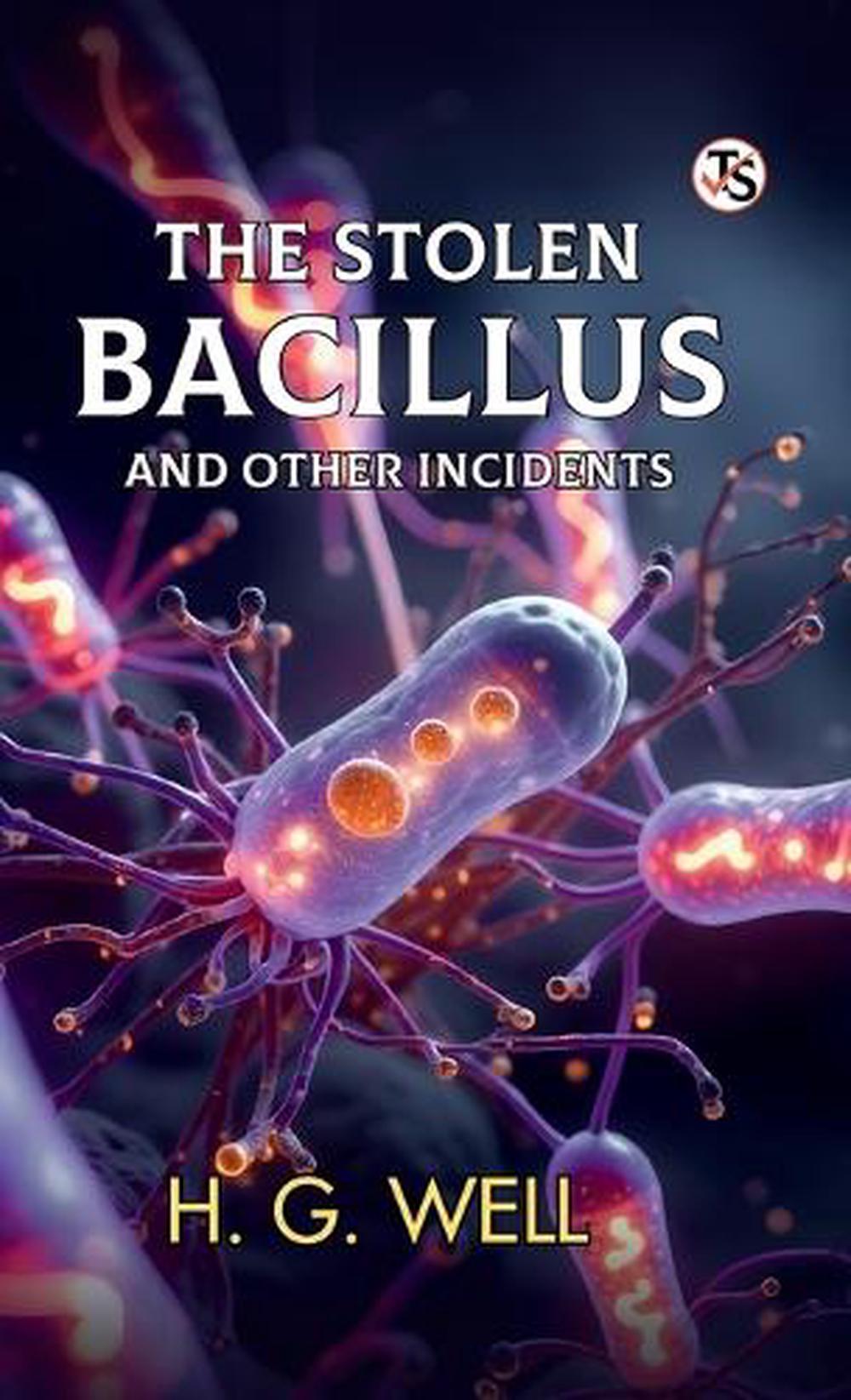 The Stolen Bacillus and Other Incidents (EditionFirst Edition) by H.G ...