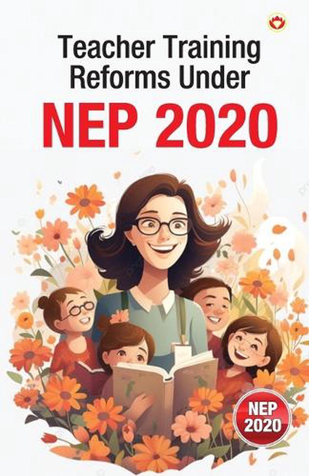 Teacher Training Reforms Under NEP 2020 by Priyanka Verma, Paperback ...