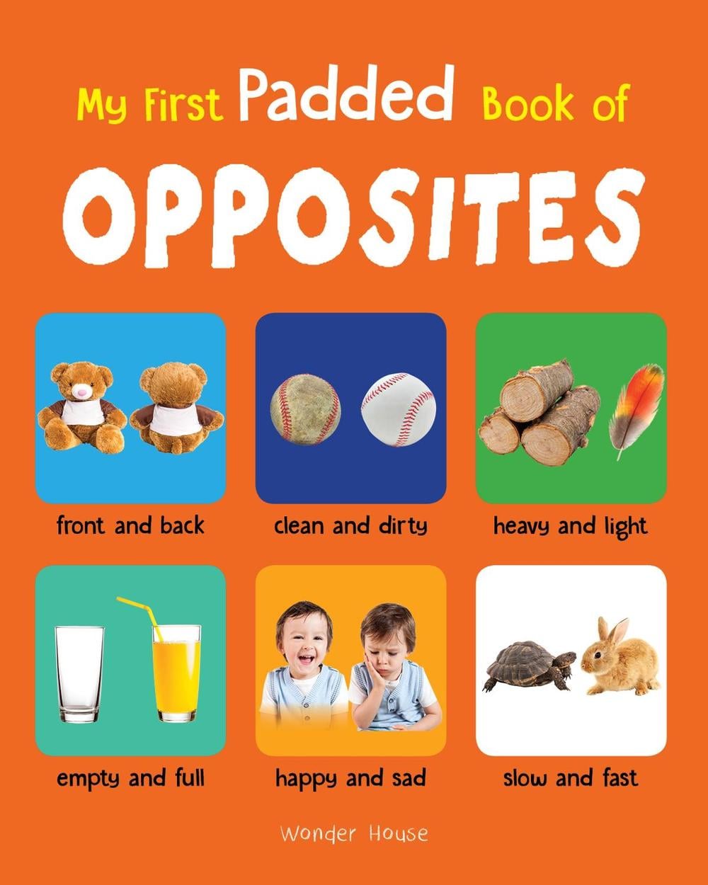 My First Padded Book of Opposites by Wonder House Books, Hardcover ...