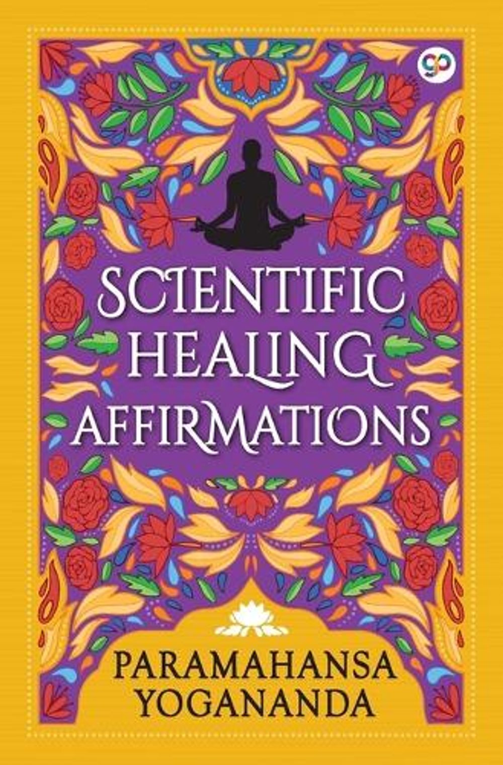 Scientific Healing Affirmations by Paramahansa Yogananda - ISBN: 9789389716344
